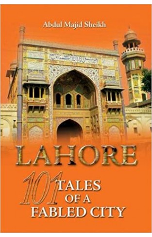 101 Tales of a Fabled City: Lahore - Hardcover